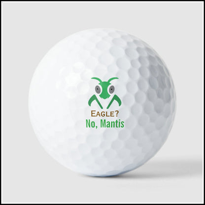 Golf Balls - Eagle? No, Mantis