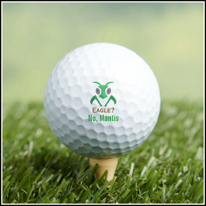 Golf Balls - Eagle? No, Mantis