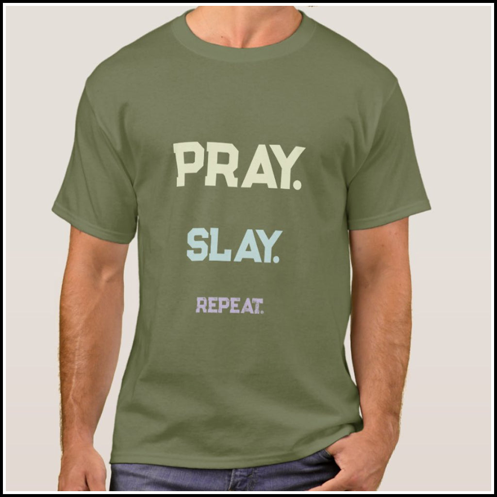 T-Shirt Men's - Pray. Slay. Repeat.