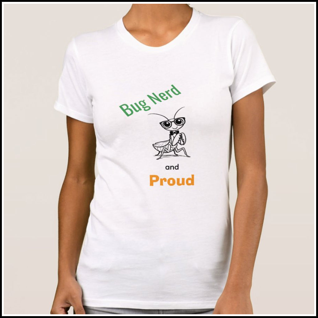 T-Shirt Women's - Bug Nerd and Proud