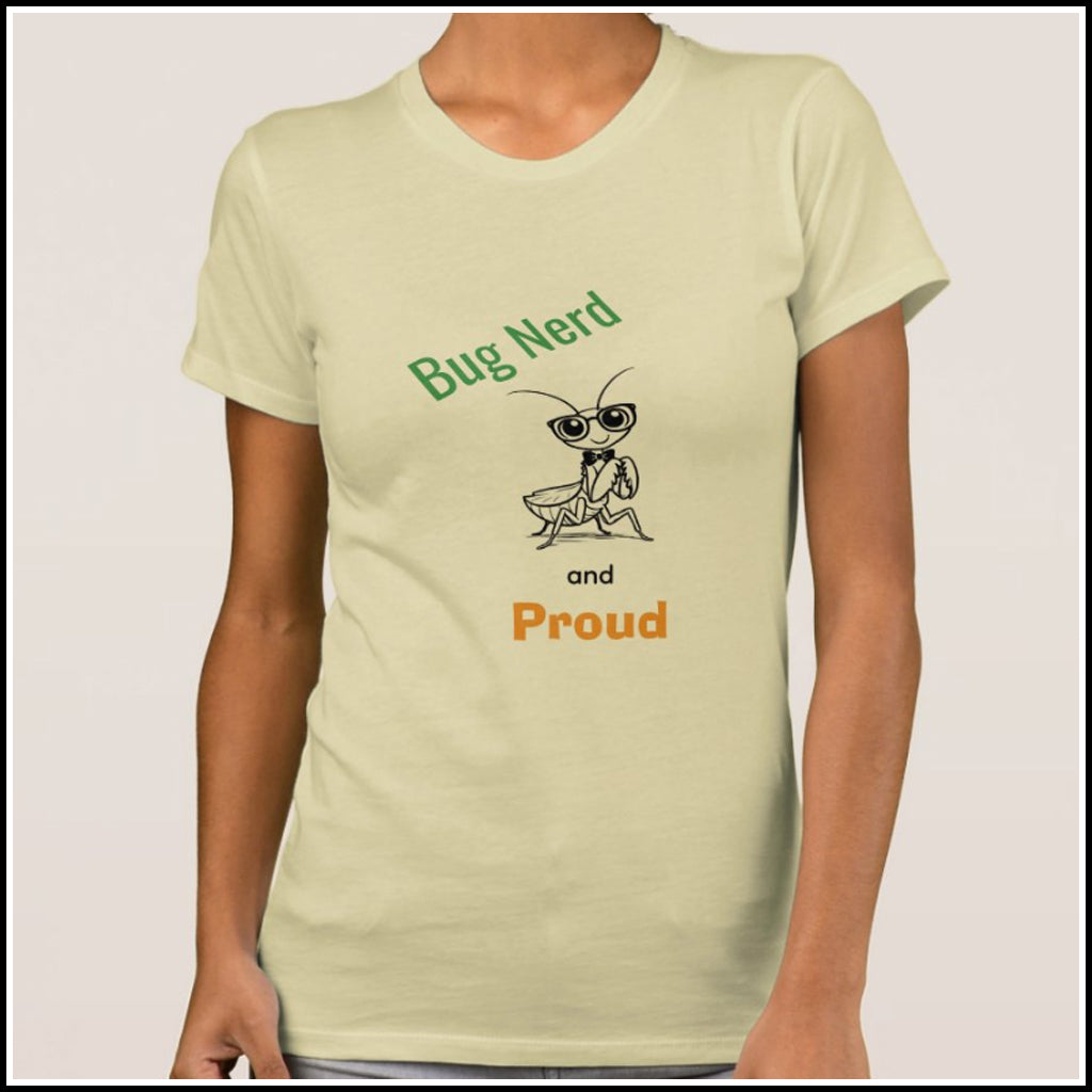 T-Shirt Women's - Bug Nerd and Proud