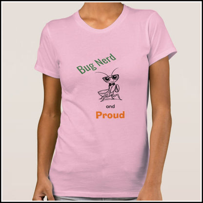 T-Shirt Women's - Bug Nerd and Proud