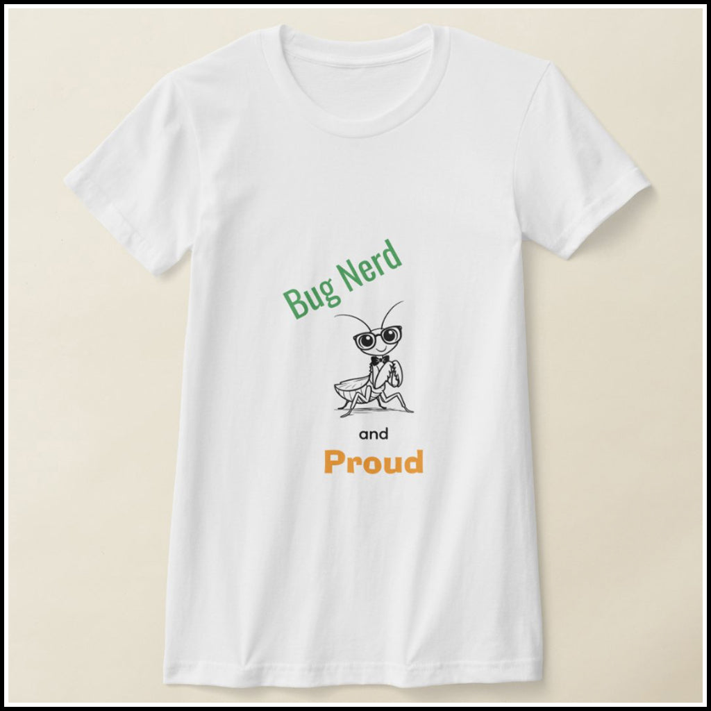 T-Shirt Women's - Bug Nerd and Proud