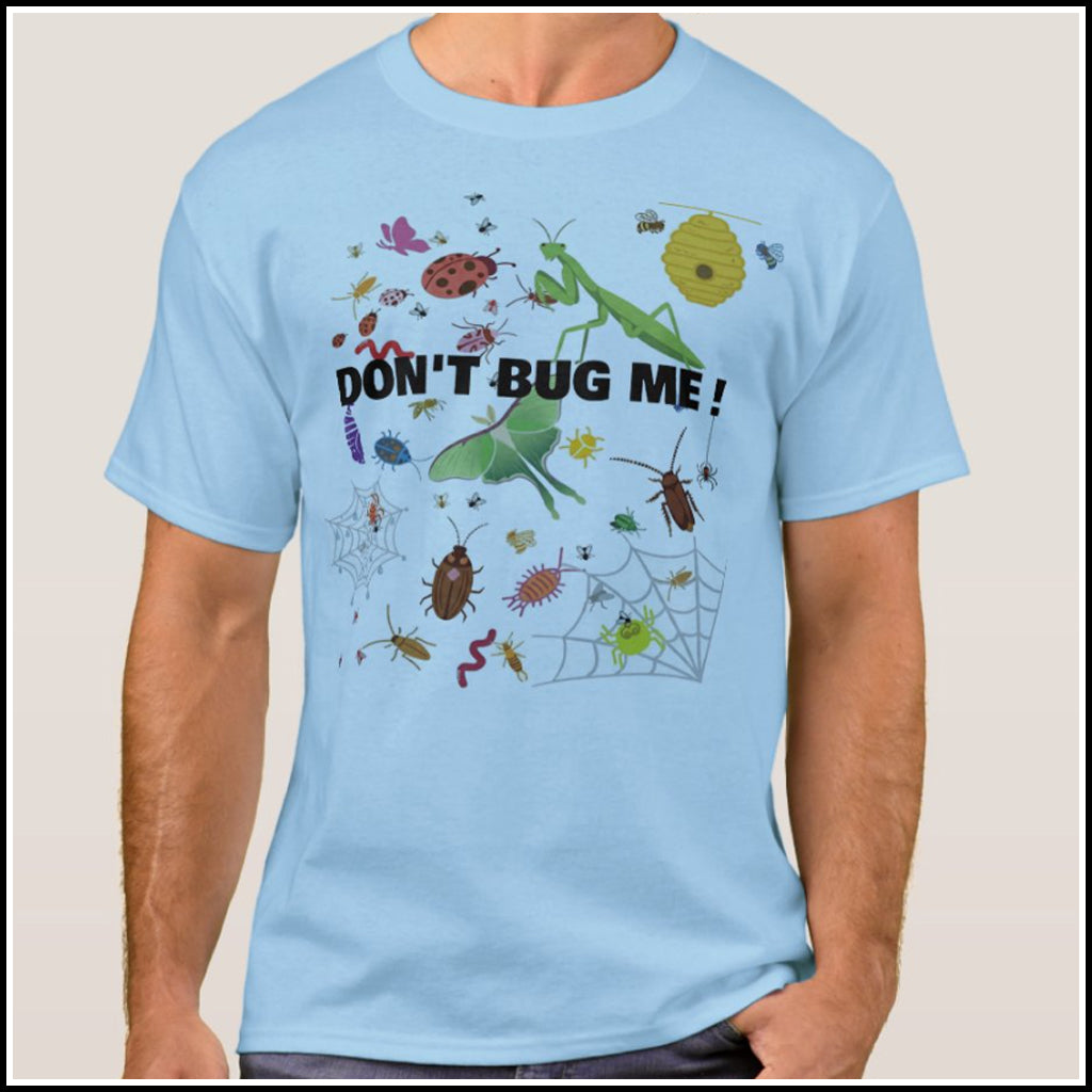T-Shirt Men's - Don't Bug Me!