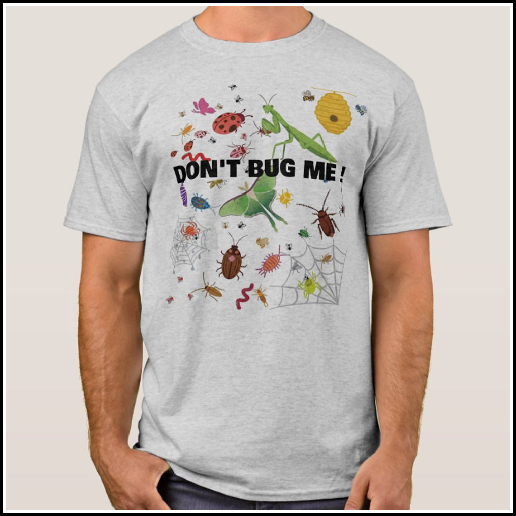 T-Shirt Men's - Don't Bug Me!
