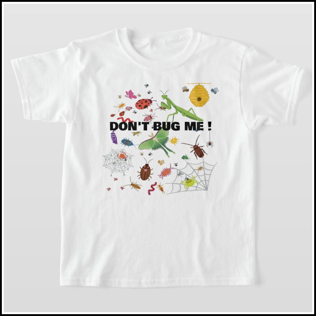 T-Shirt Kids - Don't Bug Me!