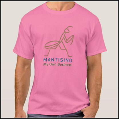 T-Shirt Men's - Mantising My Own Business