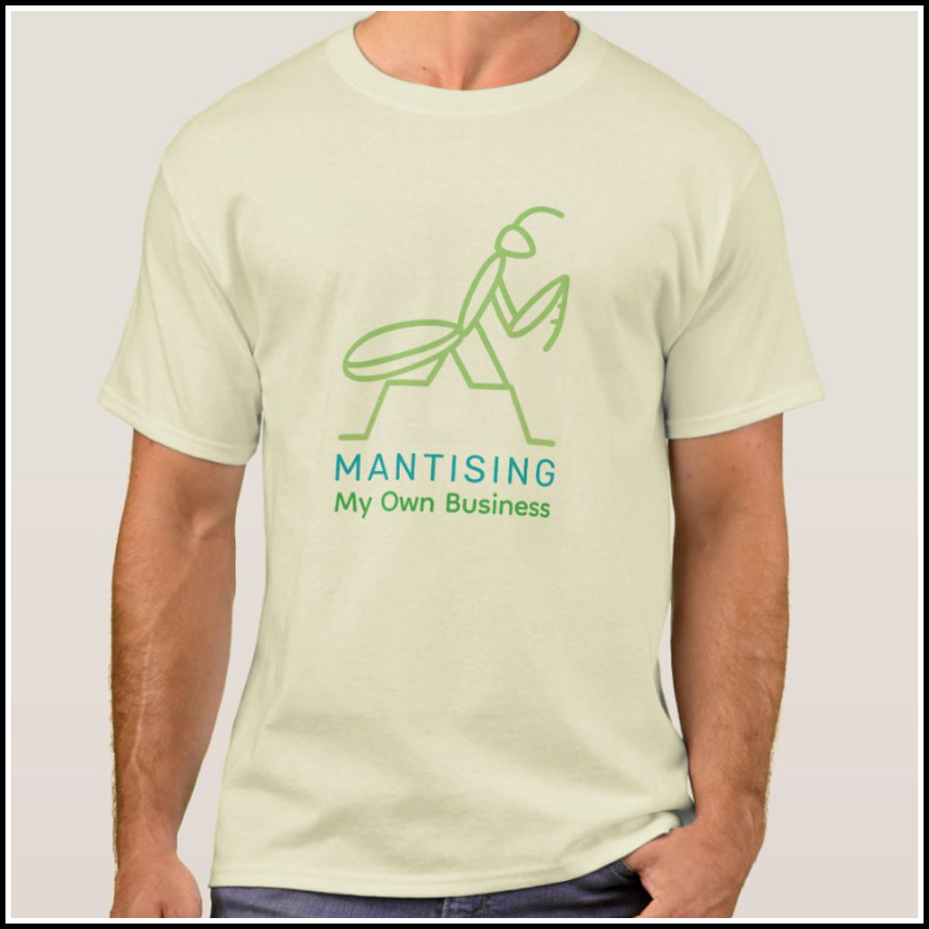 T-Shirt Men's - Mantising My Own Business
