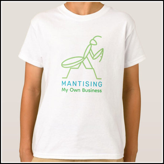 T-Shirt Kids - Mantising My Own Business