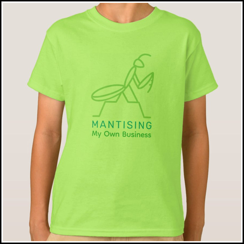 T-Shirt Kids - Mantising My Own Business