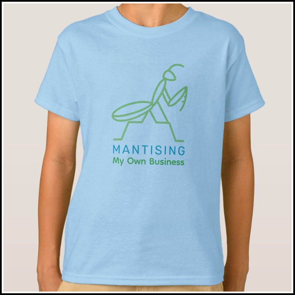 T-Shirt Kids - Mantising My Own Business