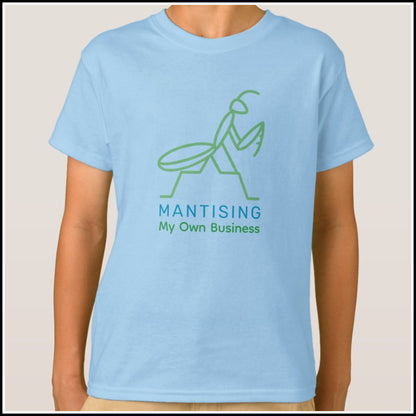 T-Shirt Kids - Mantising My Own Business